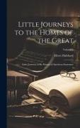 Little Journeys to the Homes of the Great: Little Journeys to the Homes of American Statesmen, Volume 3
