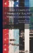 The Complete Works of Ralph Waldo Emerson: 5