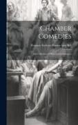 Chamber Comedies, and Collection of Plays and Monologues