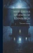 Mysterious Legends of Edinburgh