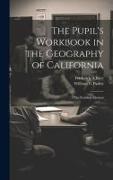 The Pupil's Workbook in the Geography of California, the Problem Method