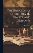 The Philosophy of History in France and Germany