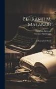 Behramji M. Malabari, a Biographical Sketch