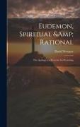 Eudemon, Spiritual & Rational: The Apology of a Preacher for Preaching