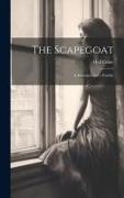 The Scapegoat: A Romance and a Parable