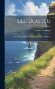 Ulster As It Is: Or, Twenty-Eight Years' Experience as an Irish Editor, Volume II