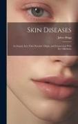 Skin Diseases, An Inquiry Into Their Parasitic Origin, and Connection With Eye Affections