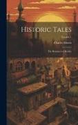 Historic Tales: The Romance of Reality, Volume 1