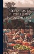 Réfutation Du Livre De M. V. Schoelcher Sur Haïti
