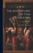The Adventures of Tom Stapleton, or, 202 Broadway. Complete