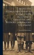 Inductive Elementary Physical Science With Inexpensive Apparatus, and Without Laboratory Equipment