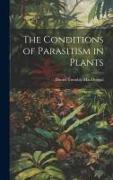 The Conditions of Parasitism in Plants