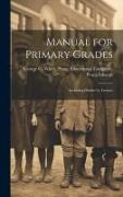 Manual for Primary Grades: Including Outline by Lessons
