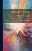 Sound, Light and Heat