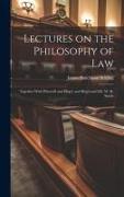 Lectures on the Philosophy of Law: Together With Whewell and Hegel, and Hegel and Mr. W. R. Smith