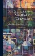 An Elementary Manual of Chemistry