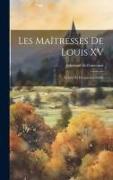 Les Maîtresses de Louis XV: Lettres et Documents Inédit