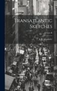 Transatlantic Sketches, Volume II