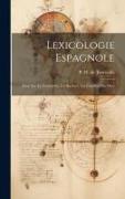 Lexicologie Espagnole: Essai sur la Formation, les Racines, les Familles des Mots