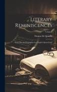 Literary Reminiscences, From The Autobiography of an English Opium-Eater, Volume I