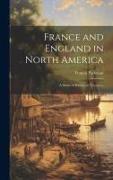 France and England in North America: A Series of Historical Narratives