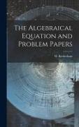 The Algebraical Equation and Problem Papers