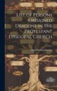 List of Persons Ordained Deacons in the Protestant Episcopal Church