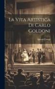 La Vita Artistica di Carlo Goldoni