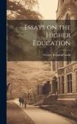 Essays on the Higher Education