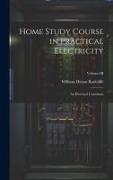 Home Study Course in Practical Electricity: An Electrical Catechism, Volume III