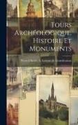 Tours Archéologique, Histoire et Monuments