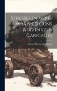 Stresses in Wire-Wrapped Guns and in Gun Carriages