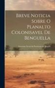 Breve Noticia Sobre O Planalto Colonisavel de Benguella