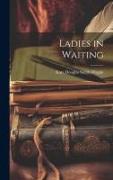 Ladies in Waiting