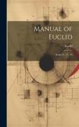 Manual of Euclid: Books IV., V., VI