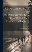 A Manual for Use of Superintendents, Principals and School Officials