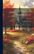 Puritan Theology, or, Law, Grace, and Truth, Discourses, Volume II