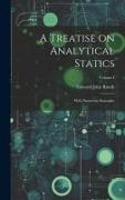 A Treatise on Analytical Statics: With Numerous Examples, Volume I