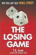 The Losing Game: Why You Can't Beat Wall Street