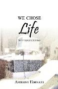 We Chose Life