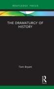 The Dramaturgy of History