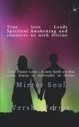 Mirror Soul -True Love Leads Spiritual Awakening and Connects us with Divine