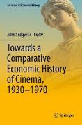 Towards a Comparative Economic History of Cinema, 1930¿1970