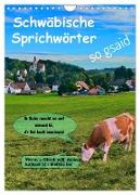 Schwäbische Sprichwörter - so gsaid (Wandkalender 2024 DIN A4 hoch), CALVENDO Monatskalender