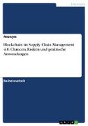 Blockchain im Supply Chain Management 4.0. Chancen, Risiken und praktische Anwendungen