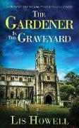 THE GARDENER IN THE GRAVEYARD a gripping cozy murder mystery full of twists