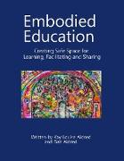 Embodied Education Creating Safe Space for Learning, Facilitating and Sharing