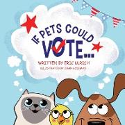 If Pets Could Vote