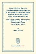 Generalbericht über die Tätigkeit des deutschen Vereins für Armenpflege und Wohltätigkeit während der ersten 25 Jahre seines Bestehens 1880¿1905