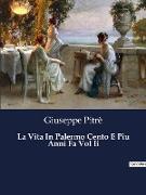 La Vita In Palermo Cento E Piu Anni Fa Vol Ii